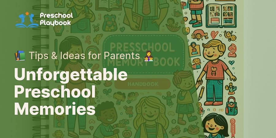 Unforgettable Preschool Memories - 📚 Tips & Ideas for Parents 👩👧👦